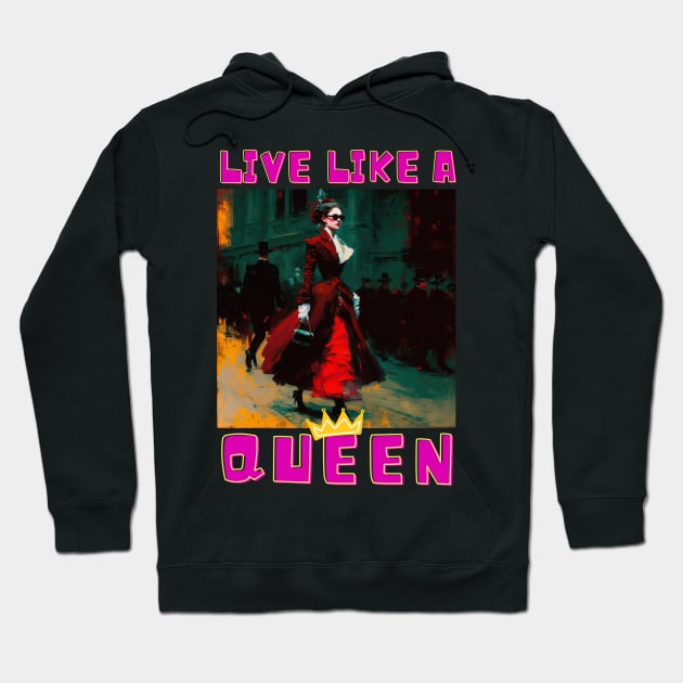 Victorian Style Girl Live Like A Queen Painting Hoodie by Lexicon Theory